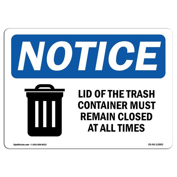 Signmission OSHA Sign, 3.5" H, NOTICE Lid Trash Container Remain Closed All Times Sign, Landscape, 10PK OS-NS-D-35-L-15883-10PK